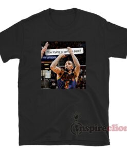 You Trying to Get The Pipe? JR Smith T-Shirt