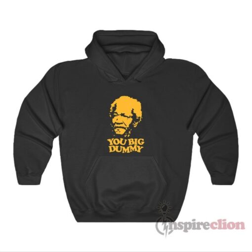 Sanford And Son You Big Dummy Hoodie
