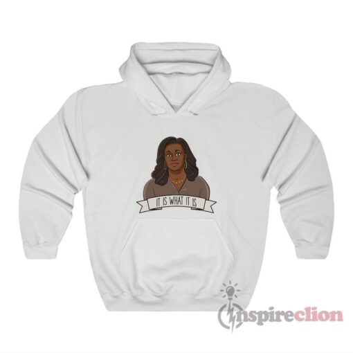 Michelle Obama It Is What It Is Hoodie