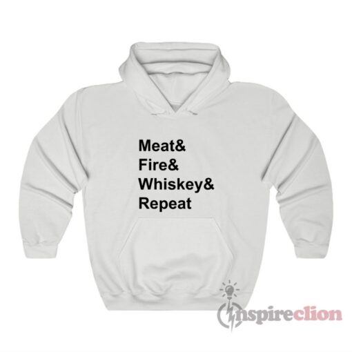 Whiskey Fire Meat Repeat Hoodie
