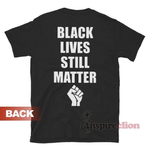Meine Kraft Liegt In Jesus Black Lives Still Matter T-Shirt