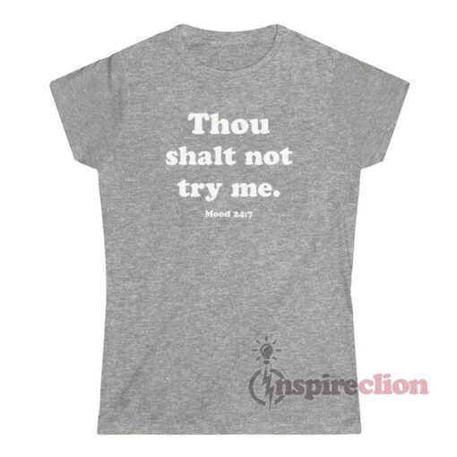 Thou Shalt Not Try Me T-Shirt