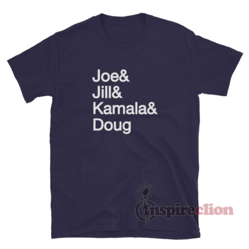 Joe And Jill And Kamala And Doug T-Shirt