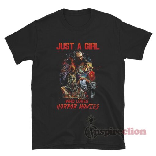Just A Girl Who Loves Horror Movies TShirt