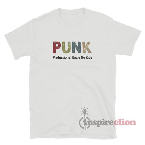 PUNK Professional Uncle No Kids T-Shirt