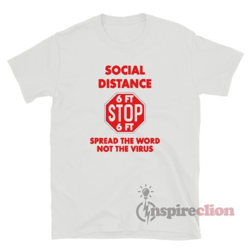 Social Distance Stop Sign T-Shirt