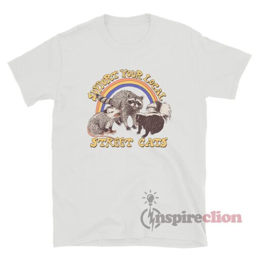 Support Your Local Street Cats T-Shirt