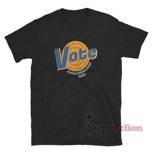 Removes Stubborn Orange Stains Vote T-Shirt
