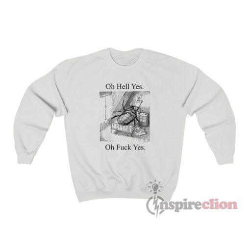 Funny Oh hell yes Oh Fuck Yes Sweatshirt