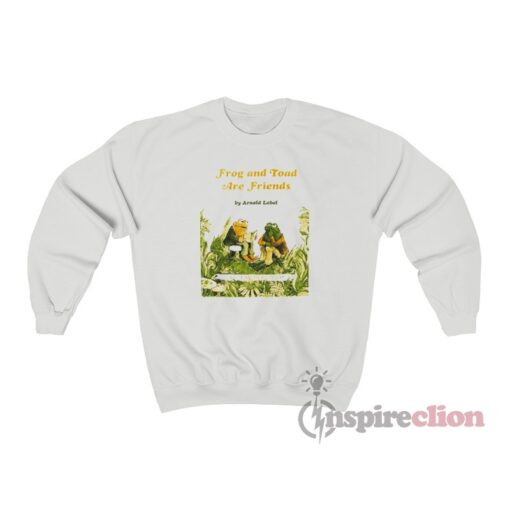 Frog And Toad Are Friends Sweatshirt