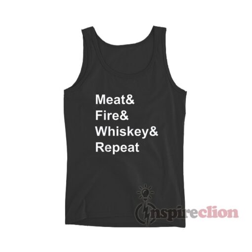 Whiskey Fire Meat Repeat Tank Top