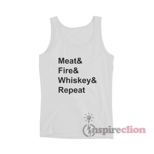 Whiskey Fire Meat Repeat Tank Top