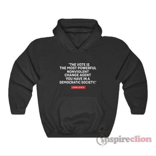 The Vote Is The Most Powerful Nonviolent Change Agent Hoodie