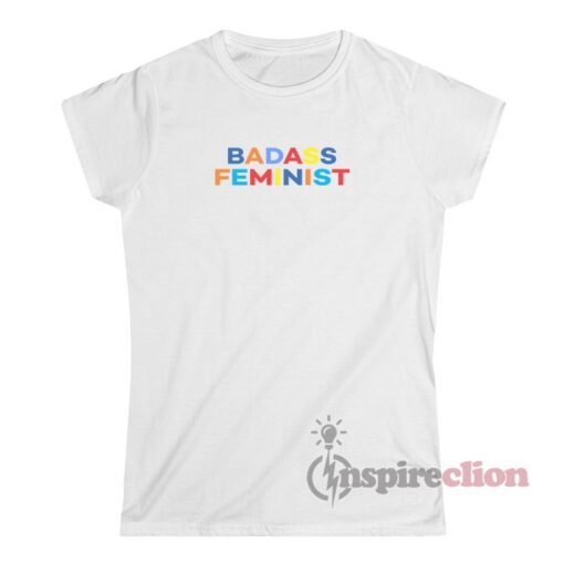 Badass Feminist T-Shirt