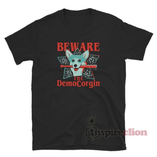Beware The DemoCorgin T-Shirt