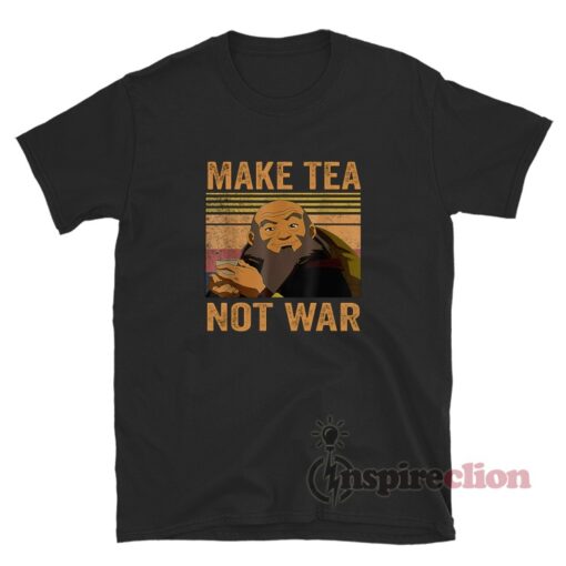 Make Tea Not War Avatar Iroh T-Shirt