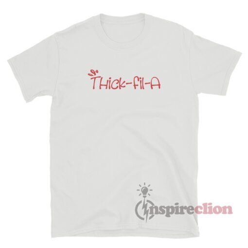 Thick-fil-A T-Shirt