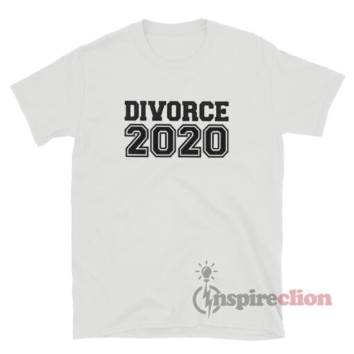 Divorce 2020 T-Shirt