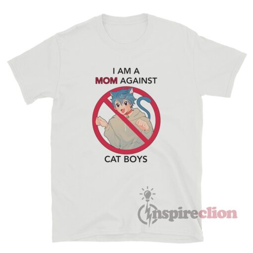 I Am A Mom Against Cat Boys T-Shirt