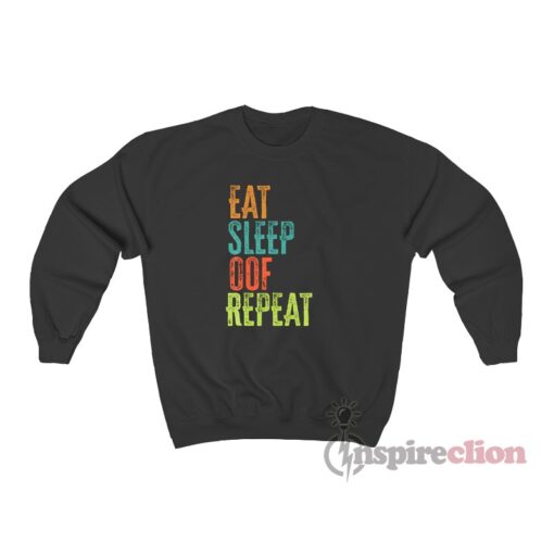 Eat Sleep Oof Repeat Sweatshirt