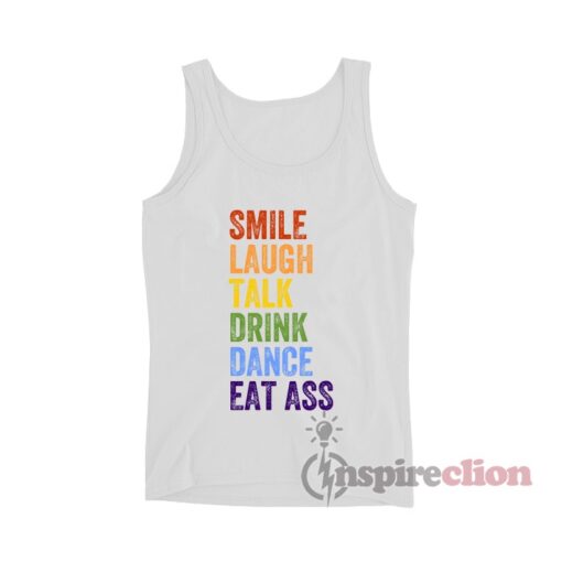 Smile Laugh Talk Drink Dance Eat Ass LGBT Gay Pride Tank Top