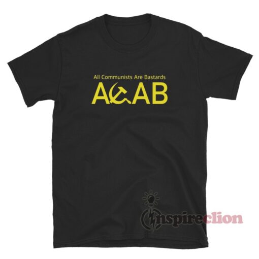 All Communists Are Bastards ACAB T-Shirt