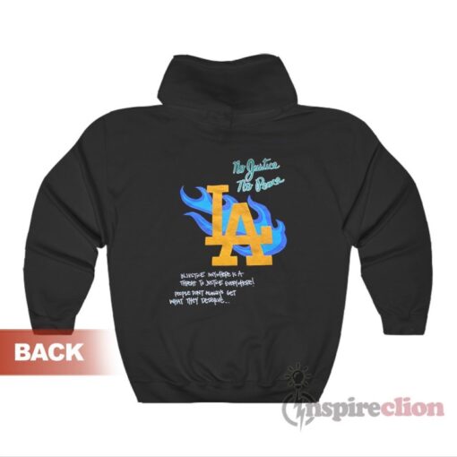 No Justice Then My Piece LA Hoodie