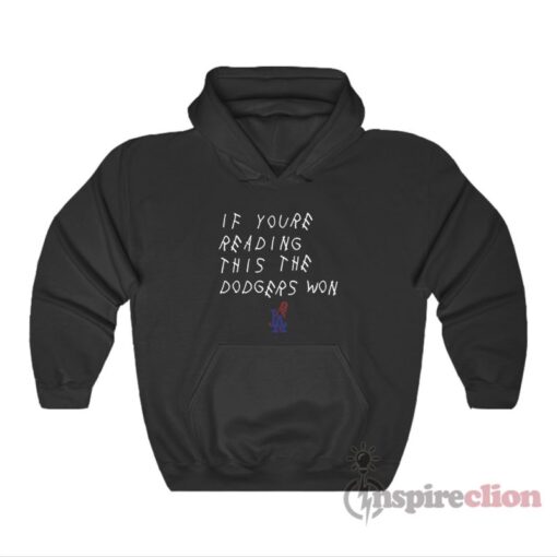 If You're Reading This The Dodgers Won Hoodie