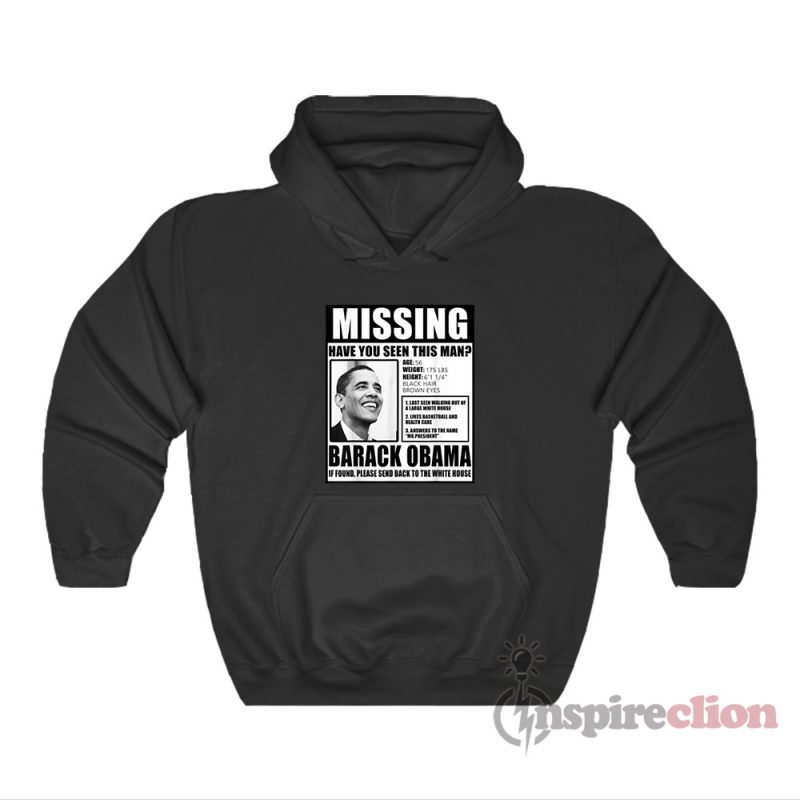 Missing Barack Obama Hoodie For Unsiex - Inspireclion