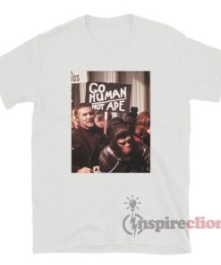 Human Made Go Human Not Ape T-Shirt - Inspireclion.com