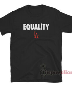 Equality Los Angeles Dodgers T-Shirt For Sale 