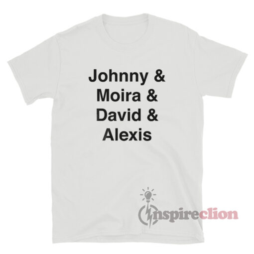 Johnny Moira David Alexis Schitts Creek T-Shirt