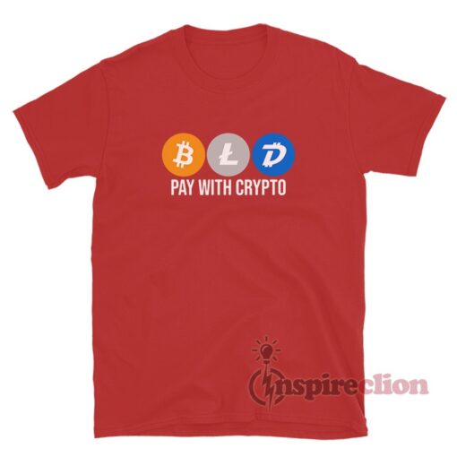 Bitcoin Litecoin Digibyte Pay With Crypto T-Shirt