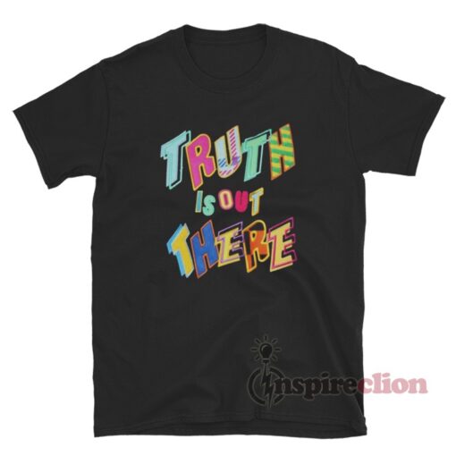 Truth Is Out There T-Shirt
