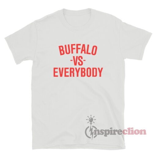 Buffalo Vs Everybody T-Shirt