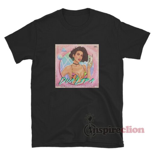 Dua Lipa I'm Sexy Talented And You Know It T-Shirt