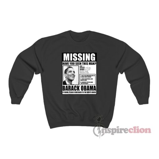 Missing Barack Obama Sweatshirt