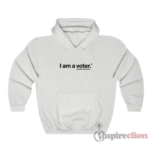 I Am A Voter Hoodie