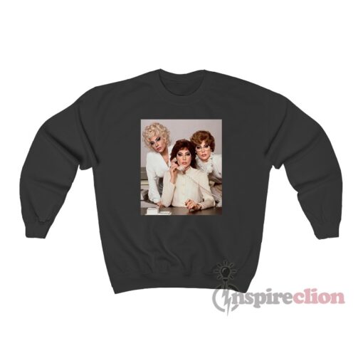 Gaga 9to5 Jane Fonda Lily Tomlin And Dolly Parton Sweatshirt