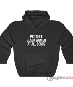 Protect Black Women Sweatshirt