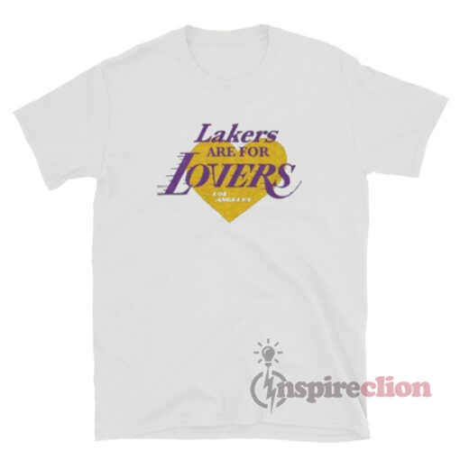 Lakers Are For Lovers T-Shirt