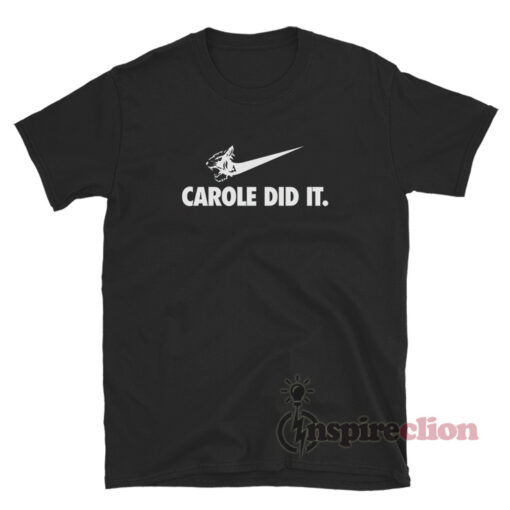 Carole Baskin Did It T-Shirt