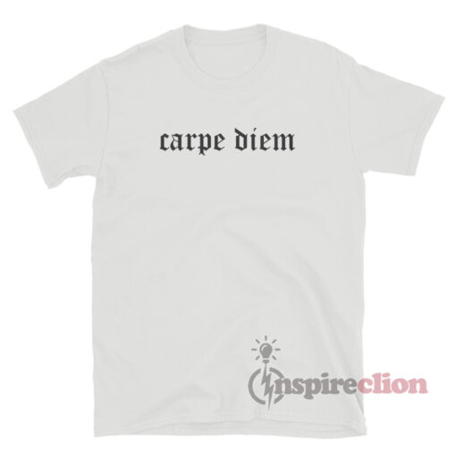 Carpe Diem T-Shirt