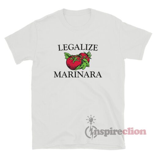 Legalize Marinara - Parody Italian Tomato Sauce Food Humor T-Shirt