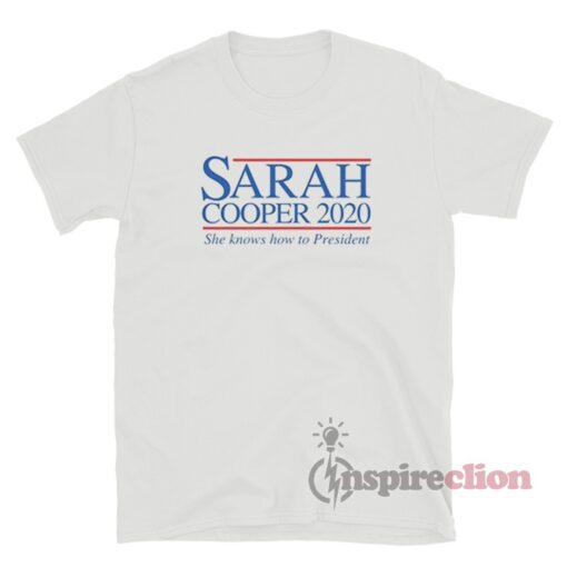 Sarah Cooper For President T-Shirt