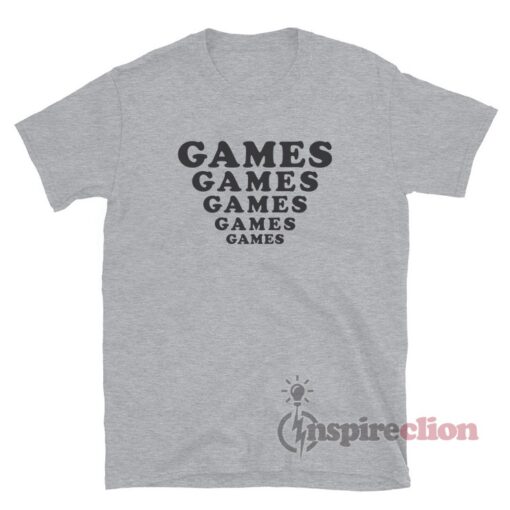 Games Games Games T-Shirt