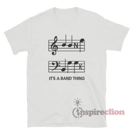 It's A Band Thing T-Shirt