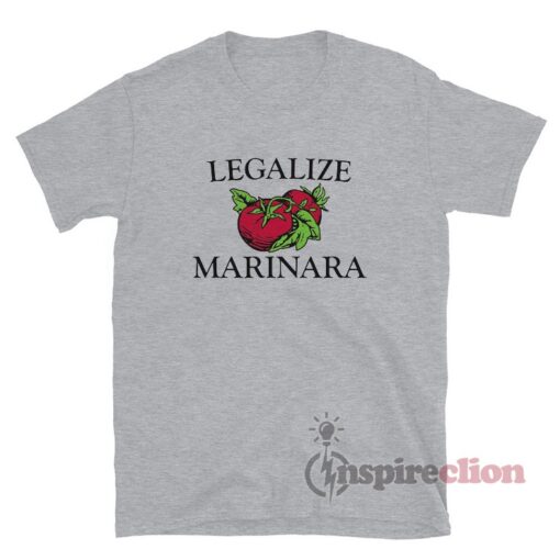 Legalize Marinara - Parody Italian Tomato Sauce Food Humor T-Shirt