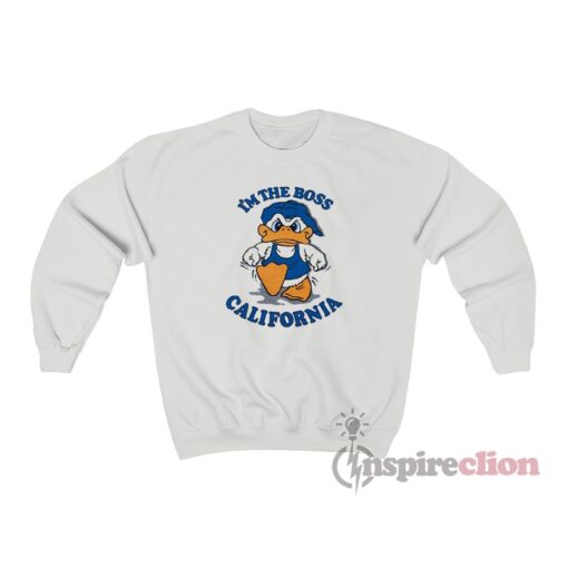 I’m The Boss California Donald Duck Sweatshirt