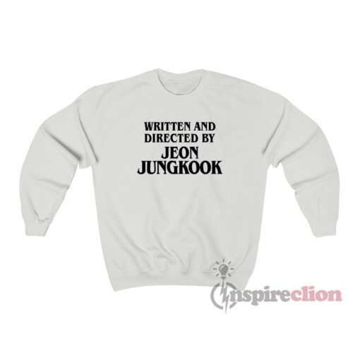 Written And Directed By Jeon Jungkook Sweatshirt
